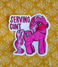 Serving Cunt Die Cut Sticker